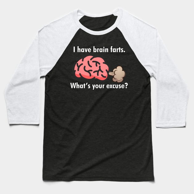 I have brain farts. Baseball T-Shirt by cdclocks